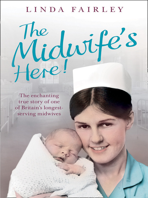 Title details for The Midwife's Here! by Linda Fairley - Available